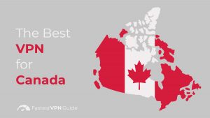 The Best VPN Services for Canada