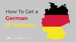 How to Get a German IP Address