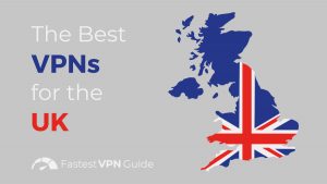 Best UK VPN Service