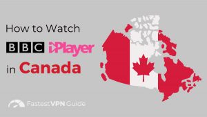 How to Watch BBC iPlayer in Canada