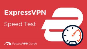 ExpressVPN speed test