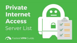 Private Internet Access server list